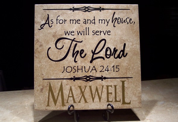As for me an my house we will serve the Lord Joshua 24:15 - personalized